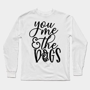 You Me And The Dogs Long Sleeve T-Shirt